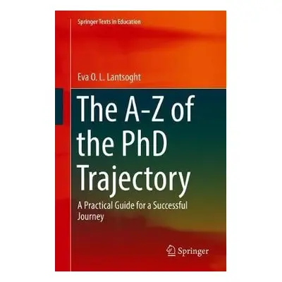 A-Z of the PhD Trajectory - Lantsoght, Eva O. L.