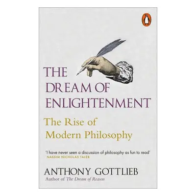 The Dream of Enlightenment - Gottlieb, Anthony