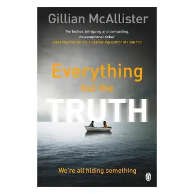 Everything but the Truth - McAllister, Gillian