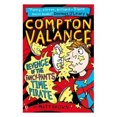 Compton Valance - Revenge of the Fancy-Pants Time Pirate - Brown, Matt