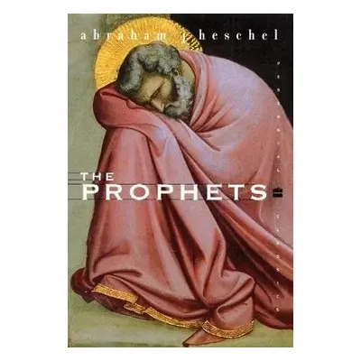 Prophets - Heschel, Abraham J.