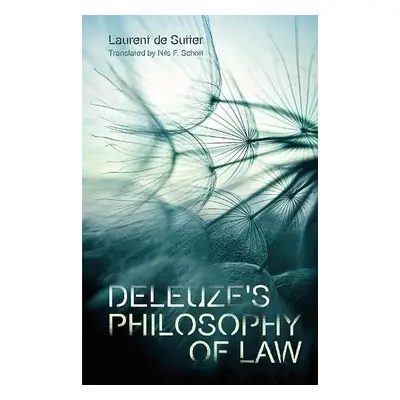 Deleuze'S Philosophy of Law - de Sutter, Laurent