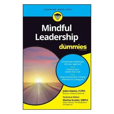 Mindful Leadership For Dummies - Adams, Juliet