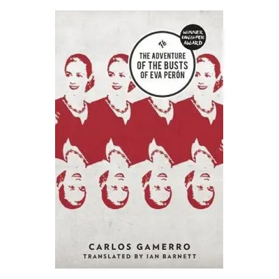 Adventure Of The Busts Of Eva Peron - Gamerro, Carlos a Barnett, Ian