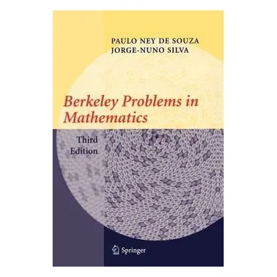 Berkeley Problems in Mathematics - de Souza, Paulo Ney a Silva, Jorge-Nuno