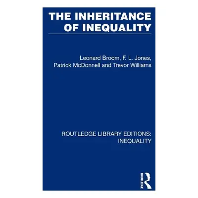 Inheritance of Inequality - Broom, Leonard a Jones, F. L. a McDonnell, Patrick a Williams, Trevo