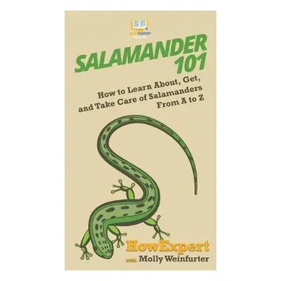 Salamander 101 - Howexpert a Weinfurter, Molly