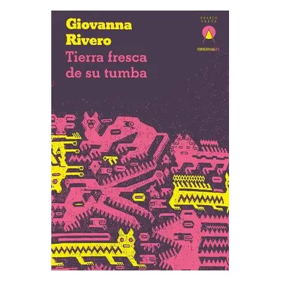 Tierra fresca de su tumba - Rivero, Giovanna