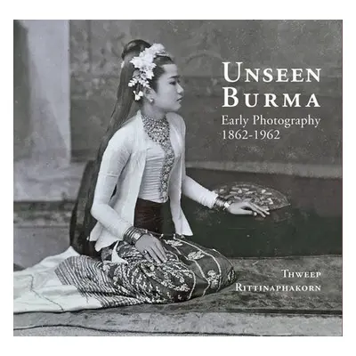 Unseen Burma - Rittinaphakorn, Thweep