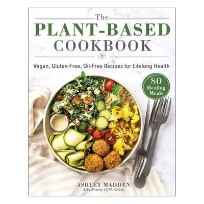 Plant-Based Cookbook - Madden, Ashley