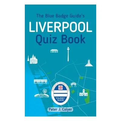 Blue Badge Guide's Liverpool Quiz Book - Colyer, Peter J.