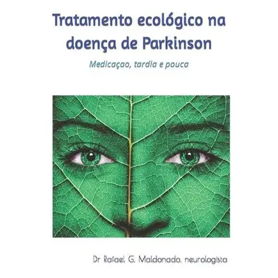 Tratamento ecologico na doenca de Parkinson - Maldonado, Rafael G