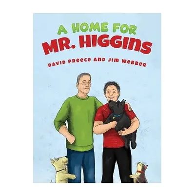 Home for Mr. Higgins - Preece, David a Webber, Jim