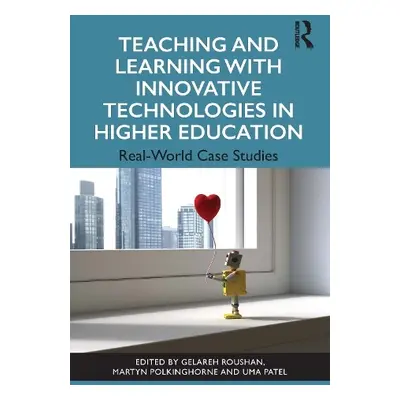 Teaching and Learning with Innovative Technologies in Higher Education