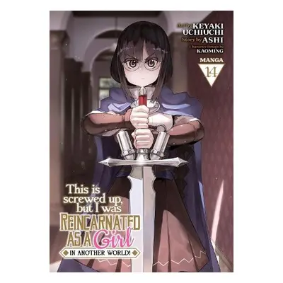 This Is Screwed Up, but I Was Reincarnated as a GIRL in Another World! (Manga) Vol. 14 - Ashi