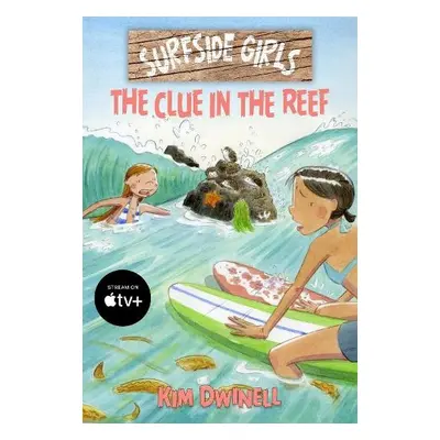 Surfside Girls: The Clue in the Reef - Dwinell, Kim