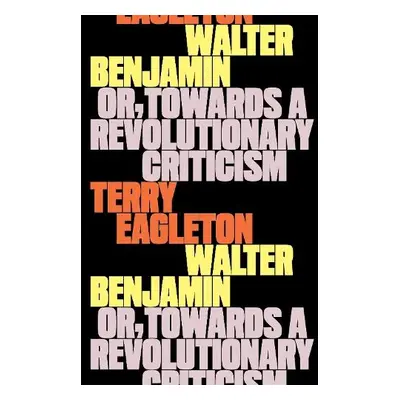 Walter Benjamin - Eagleton, Terry