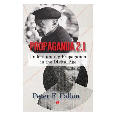 Propaganda 2.1 - Fallon, Peter K.