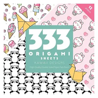 333 Origami Sheets Kawaii Designs - Publishing, C a T