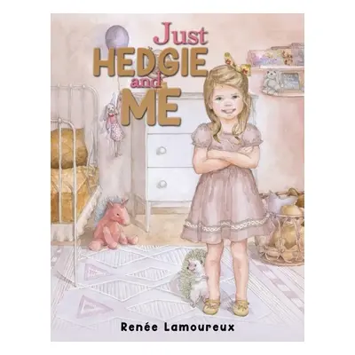 Just Hedgie and Me - Lamoureux, Renee