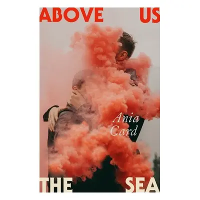 Above Us the Sea - Card, Ania