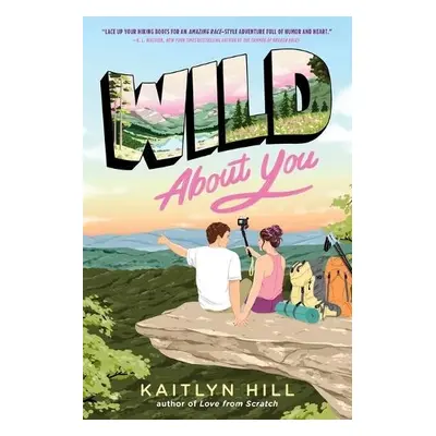 Wild About You - Hill, Kaitlyn