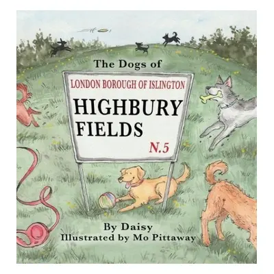 Dogs of Highbury Fields - Dunning, Debbie