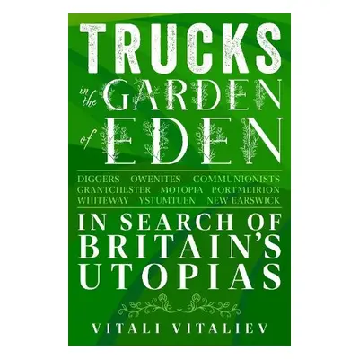 Trucks in the Garden of Eden - Vitaliev, Vitali