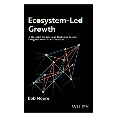 Ecosystem-Led Growth - Moore, Bob (Crossbeam, Inc)