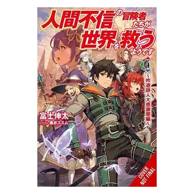 Apparently, Disillusioned Adventurers Will Save the World, Vol. 4 (light novel) - Fuji, Shinta