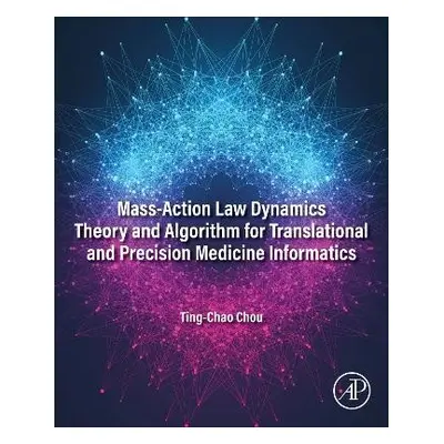 Mass-Action Law Dynamics Theory and Algorithm for Translational and Precision Medicine Informat