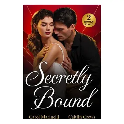 Secretly Bound - Marinelli, Carol a Crews, Caitlin