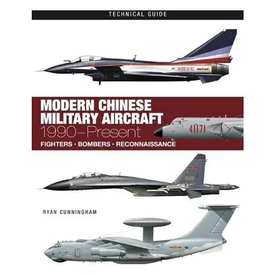 Modern Chinese Military Aircraft - Cunningham, Ryan