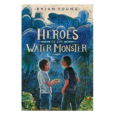 Heroes of the Water Monster - Young, Brian