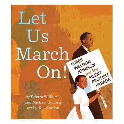 Let Us March On! - Williams, Yohuru a Long, Michael G.