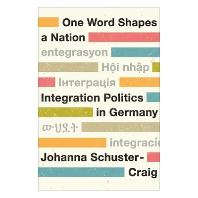 One Word Shapes a Nation - Schuster-Craig, Johanna