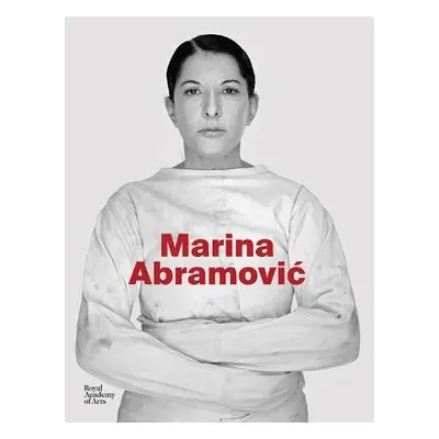 Marina Abramovic - Archey, Karen a Heathfield, Adrian a Racanovic, Svetlana a Tarsia, Andrea a Z