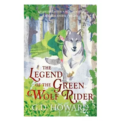 Legend of the Green Wolf Rider - Howard, G. D.