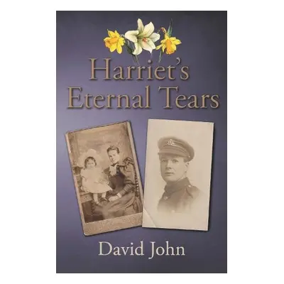 Harriet's Eternal Tears - John, David