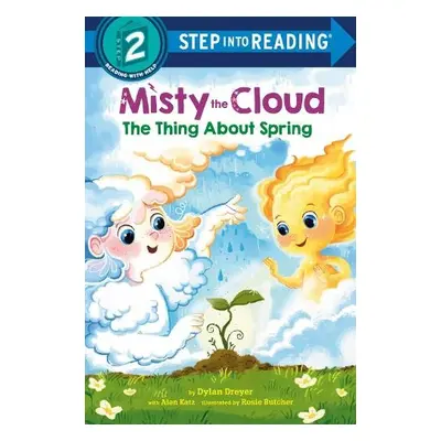 Misty the Cloud: The Thing About Spring - Dreyer, Dylan a Butcher, Rosie