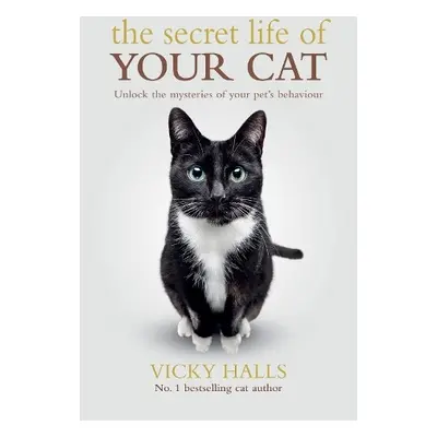 Secret Life Of Your Cat - Halls, Vicky