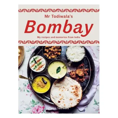 Mr Todiwala's Bombay - Todiwala, Cyrus