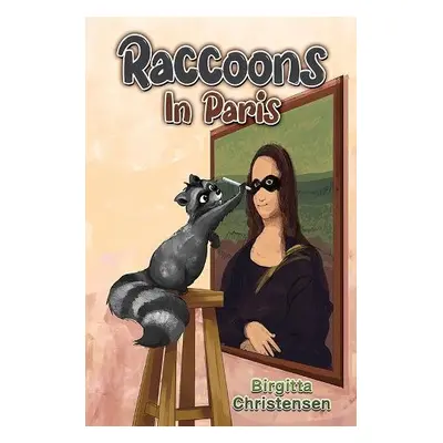 Raccoons In Paris - Christensen, Birgitta