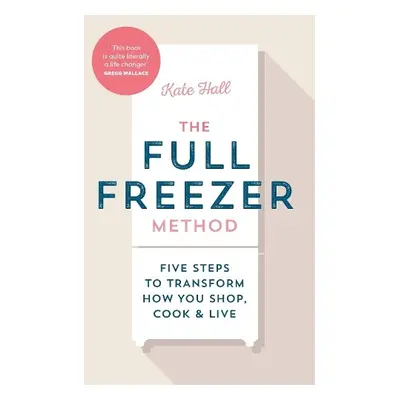 Full Freezer Method - Hall, Kate