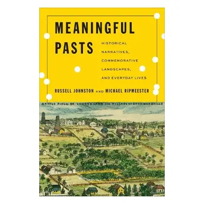 Meaningful Pasts - Johnston, Russell a Ripmeester, Michael