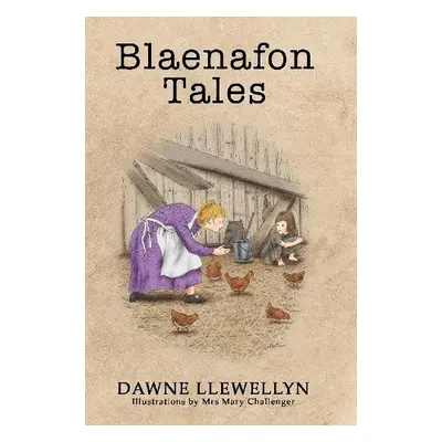 Blaenafon Tales - Llewellyn, Dawne