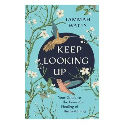 Keep Looking Up - Watts, Tammah