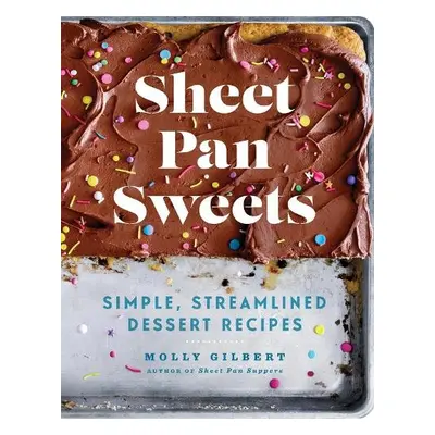 Sheet Pan Sweets - Gilbert, Molly