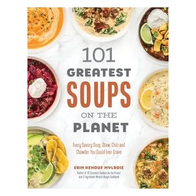 101 Greatest Soups on the Planet - Mylroie, Erin