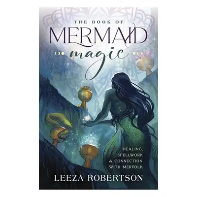 Book of Mermaid Magic - Robertson, Leeza